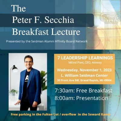 Peter F. Secchia Breakfast Lecture - 7 Leadership Learnings